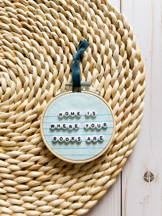 Home is Where Your Books Are Hoop Ornament