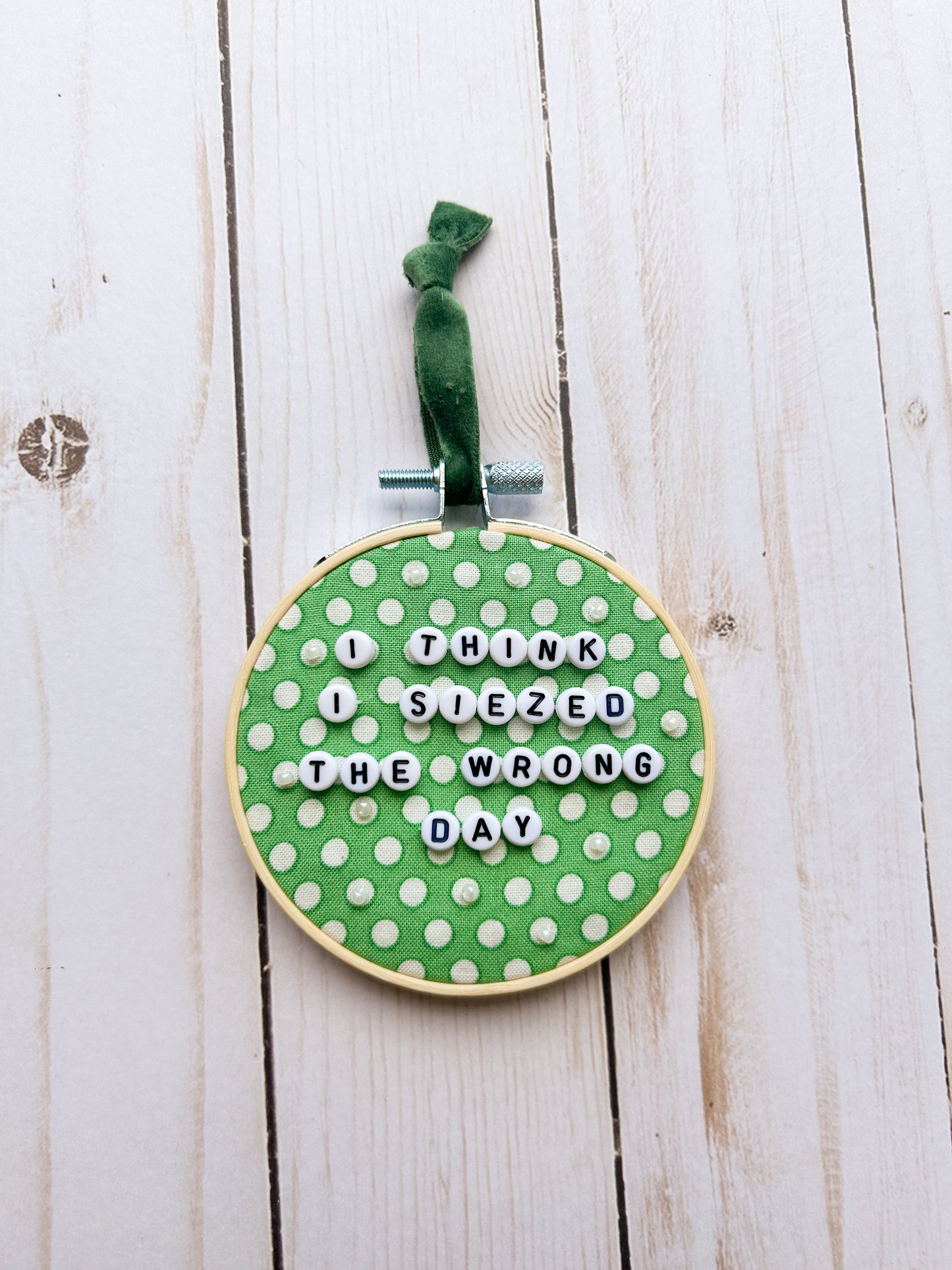 I Think I Seized The Wrong Day Hoop Ornament
