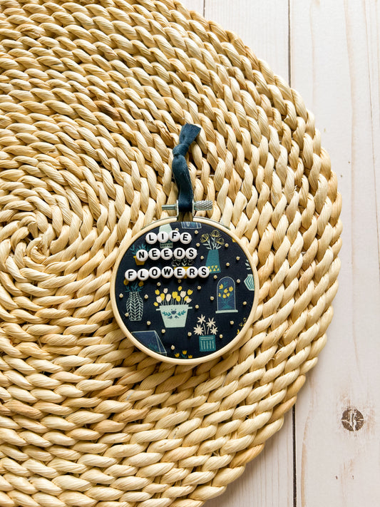 Life Needs Flowers Hoop Ornament